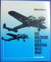Die Deutsche Luftrüstung 1933 - 1945. Band 1